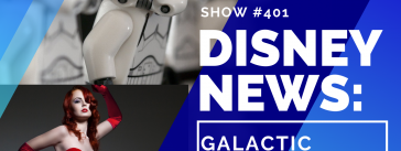 An image with stormtrooper and a jessica rabbit with the title of the show Disney NEws: Galactic Starcruiser and modest Jessica Rabbit